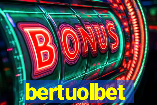 bertuolbet