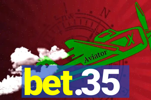 bet.35