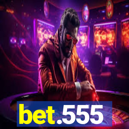 bet.555