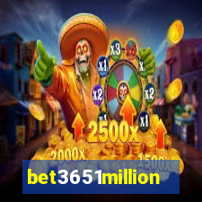 bet3651million