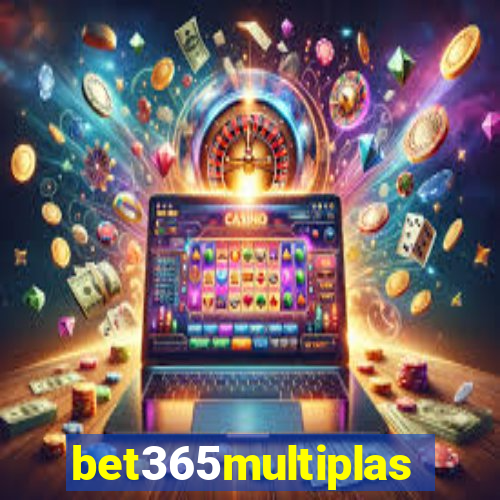 bet365multiplas