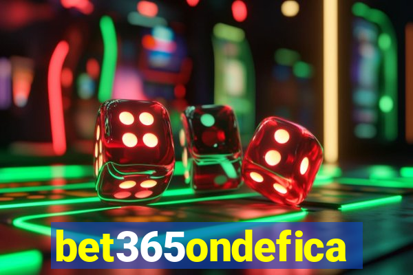 bet365ondefica