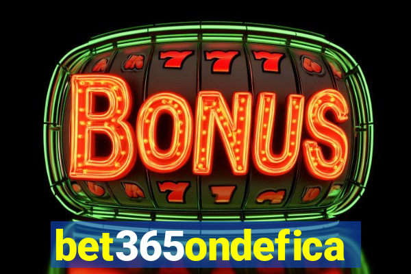 bet365ondefica