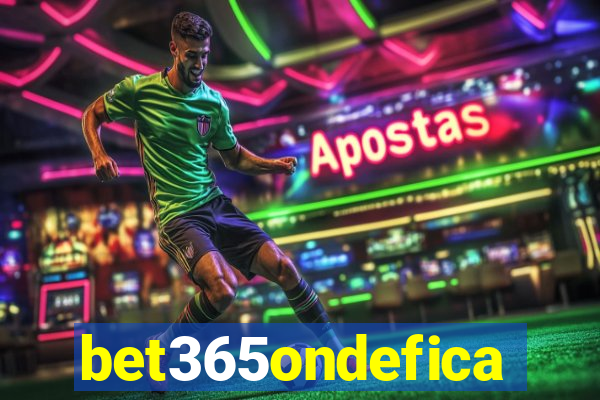 bet365ondefica