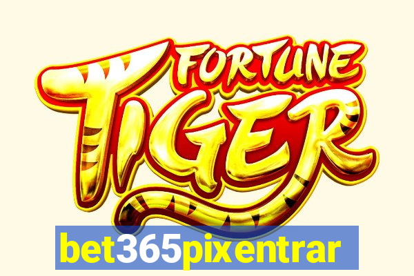 bet365pixentrar