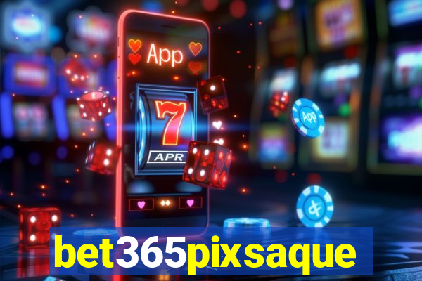 bet365pixsaque