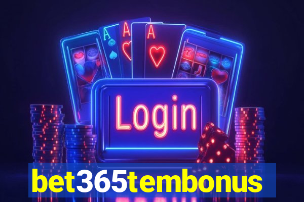 bet365tembonus