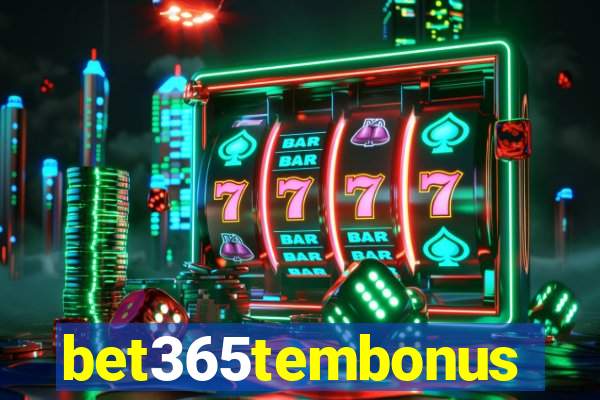 bet365tembonus