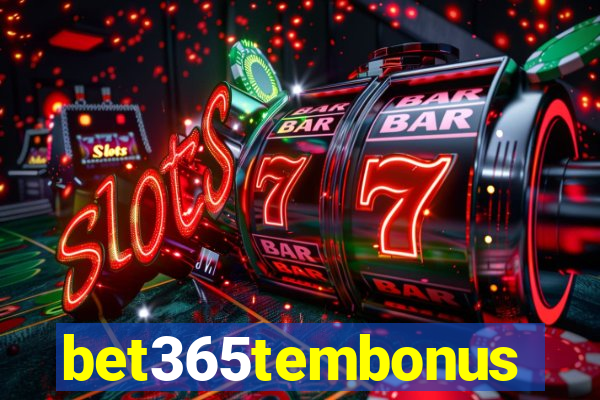 bet365tembonus