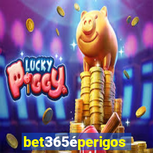 bet365éperigoso