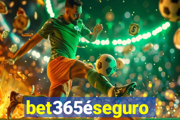 bet365éseguro