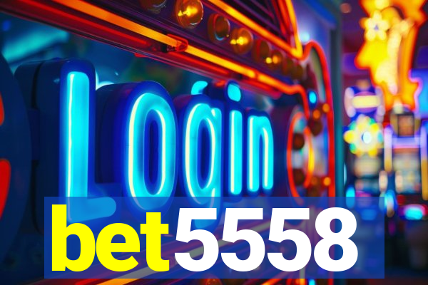 bet5558