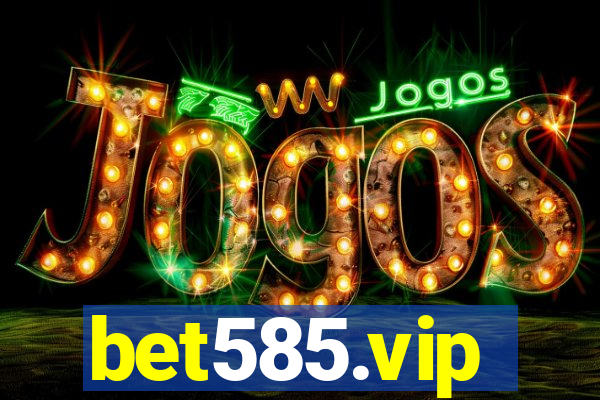 bet585.vip