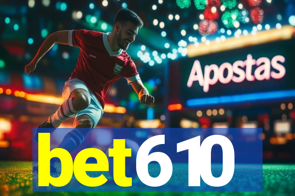 bet610