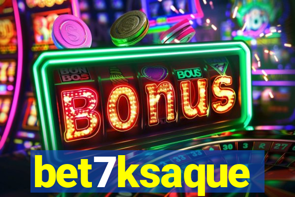 bet7ksaque