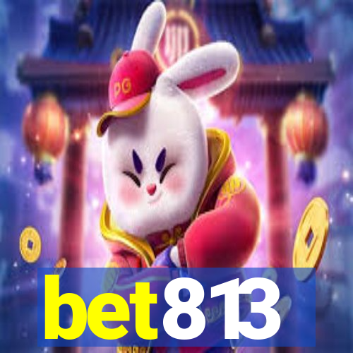 bet813