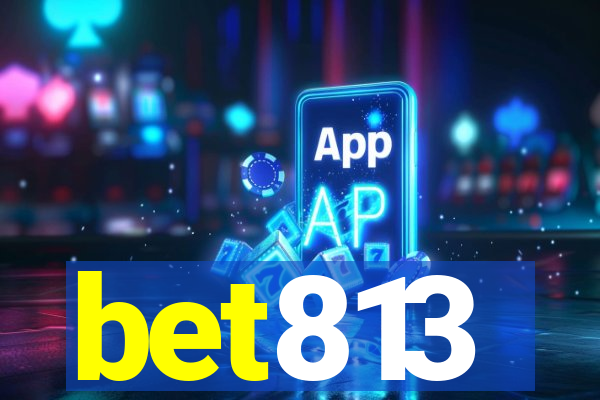 bet813