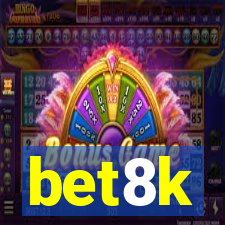 bet8k