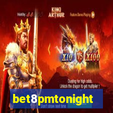 bet8pmtonight