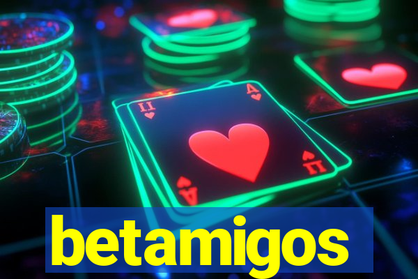 betamigos