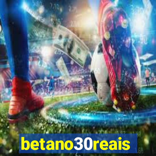 betano30reais