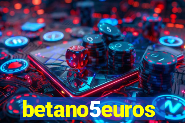 betano5euros