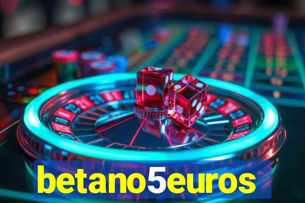 betano5euros