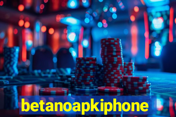 betanoapkiphone