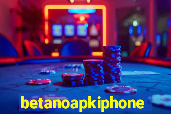 betanoapkiphone