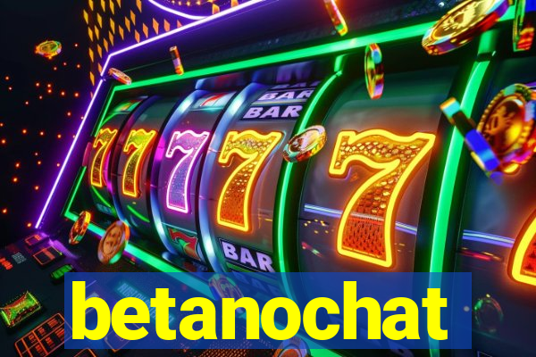 betanochat