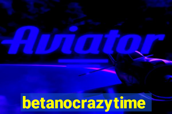 betanocrazytime