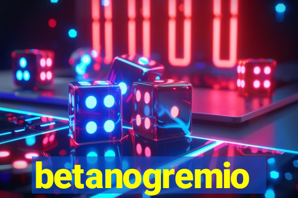 betanogremio