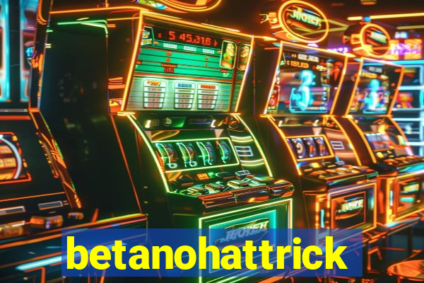 betanohattrick