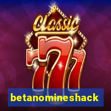 betanomineshack