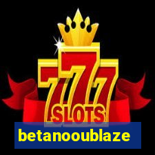 betanooublaze