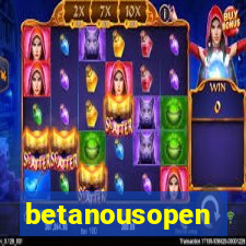 betanousopen