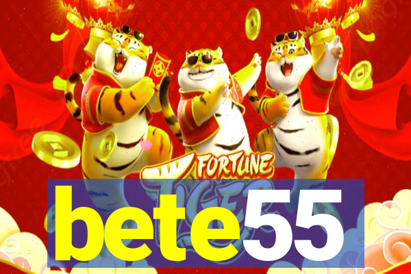 bete55