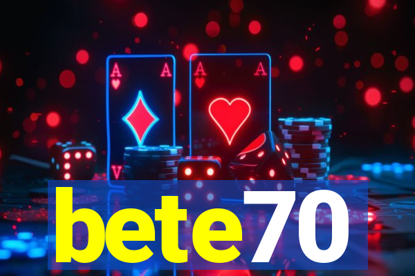 bete70