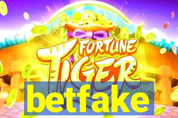 betfake