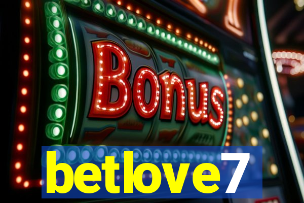 betlove7