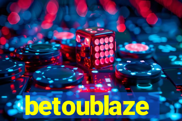 betoublaze