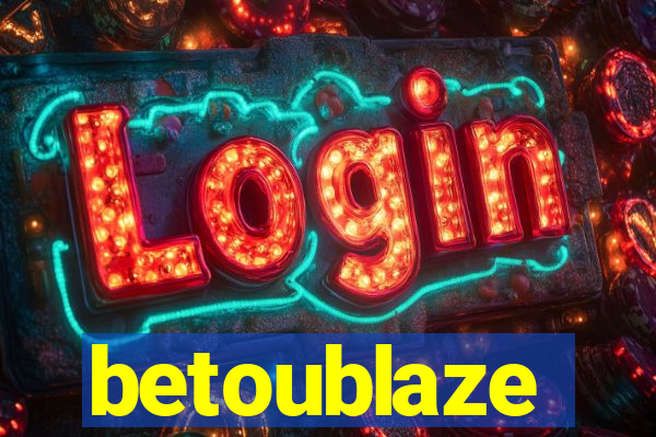 betoublaze