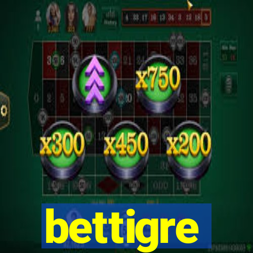 bettigre