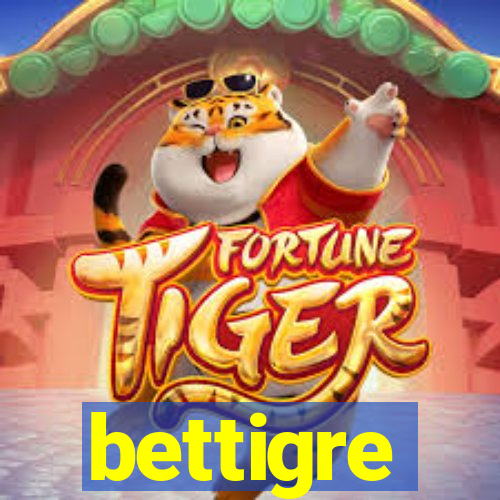 bettigre