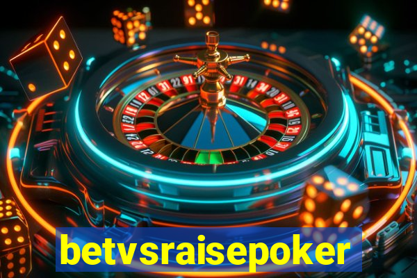 betvsraisepoker