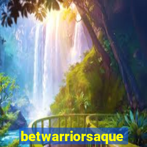 betwarriorsaque