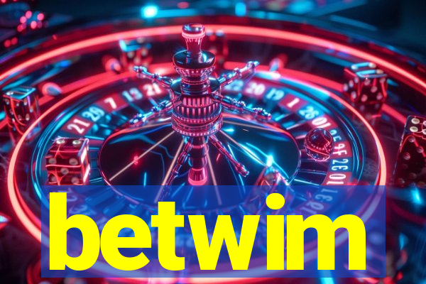 betwim