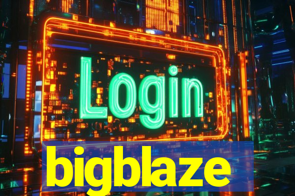 bigblaze