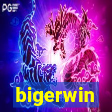 bigerwin