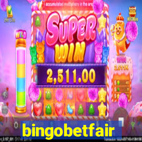 bingobetfair